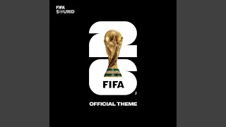 The Official FIFA World Cup 26™ Theme