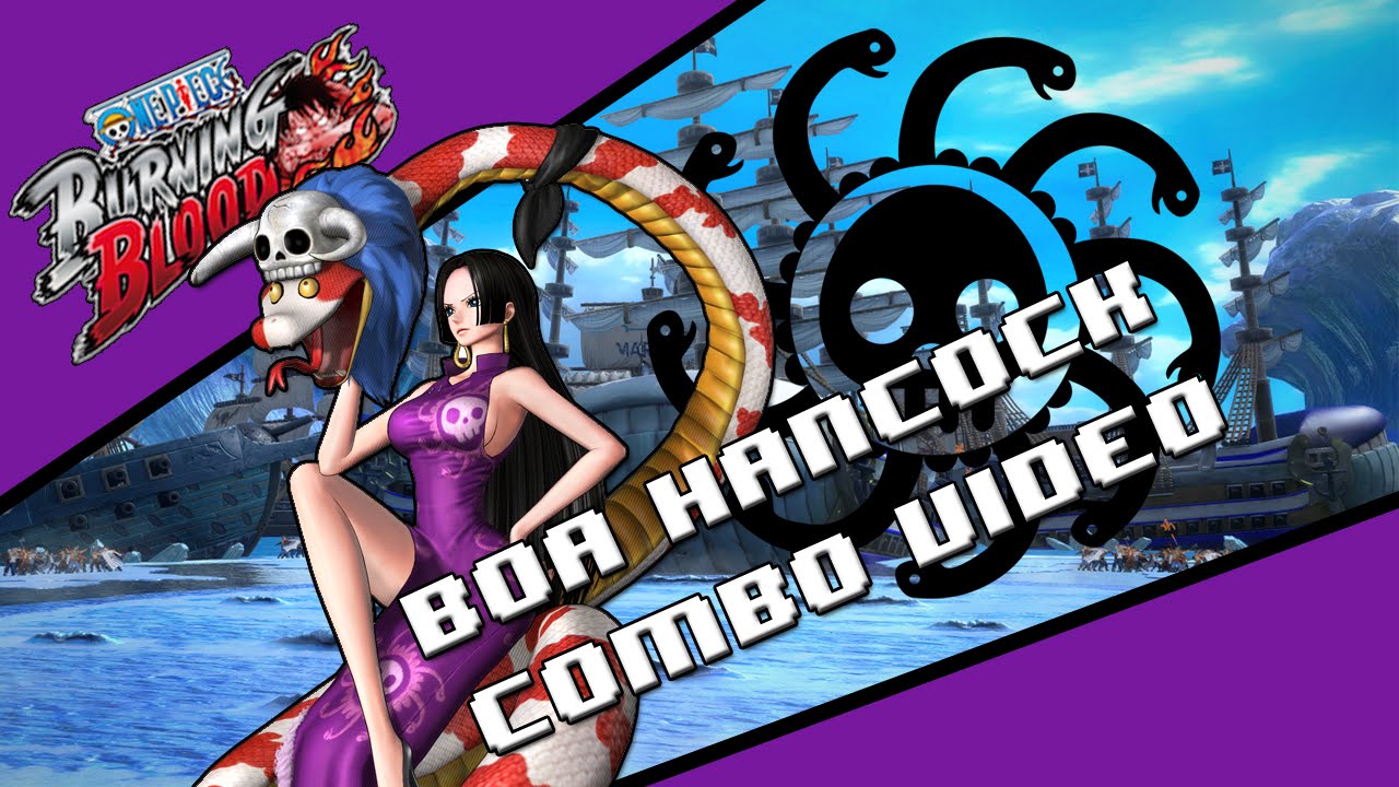 One Piece Burning Blood, Boa Hancock combos YouTube