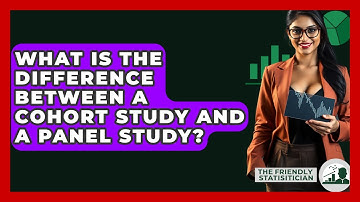 What Is The Difference Between A Cohort Study And A Panel Study? - The Friendly Statistician