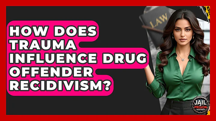 How Does Trauma Influence Drug Offender Recidivism? - Jail & Prison Insider