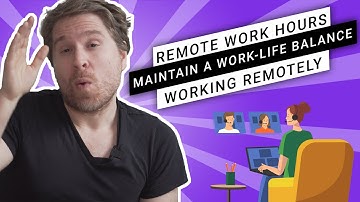 Remote Work Hours - Maintain a Work-Life Balance While Working Remotely