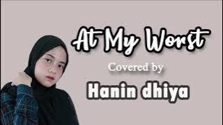 At My Worst-Pink Sweats (covered by) Hanin Dhiya