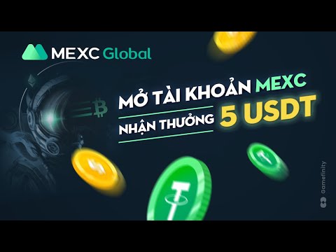 Hướng dẫn đăng ký tài khoản sàn MEXC nhận 5 USDT + dành cho người mới