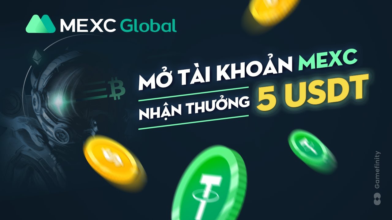 Hướng dẫn đăng ký tài khoản sàn MEXC nhận 5 USDT + dành cho người mới