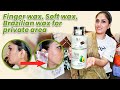 Wax For Under Arms/Under legs | Brazilian, Soft, hot & Finger Wax Uses & benefits | Waxing