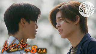 [Eng Sub] We Are คือเรารักกัน | EP.8 [2/4]