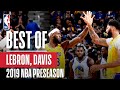 BEST OF LEBRON JAMES and ANTHONY DAVIS From 2019 NBA Preseason
