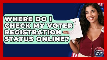 Where Do I Check My Voter Registration Status Online? - First Time Voter Expert