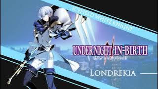 Icefield White Knight (Londrekia Theme) [UNI2 Mix] | Under Night In-Birth II Sys:Celes [OST]