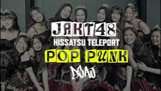 Download lagu jkt48 - Hissatsu Teleport (Pop Punk Cover DSaj)