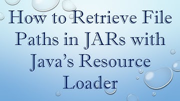 How to Retrieve File Paths in JARs with Java