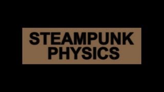SteamPunk Physics 4 - Tesla, Resonance & Aether