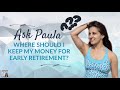 If I want to retire early, where should I keep my money? | Afford Anything Podcast (Audio-Only)