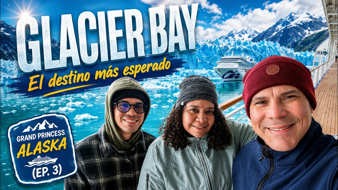 Glacier Bay: Uno de los destinos más esperados de nuestra travesía | Grand Princess Alaska (Ep. 3)