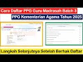 FULL Cara Daftar PPG Guru Madrasah Batch 3 Pakta Integritas Hingga Status Ajuan PPG Daljab 2025 FULL Cara Daftar PPG Guru Madrasah Batch 3 Pakta Integritas Hingga Status Ajuan PPG Daljab 2025