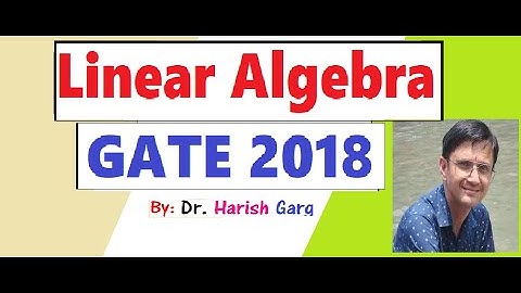 Linear Algebra | GATE 2018 Mathematics | Short Cut Tricks