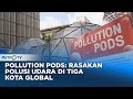 Pollutions Pods, Cara Baru Rasakan Polusi Udara di Tiga Kota Global