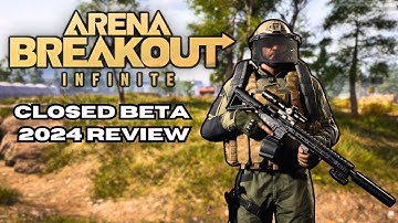 Arena Breakout: Infinite - Closed Beta Review 2024