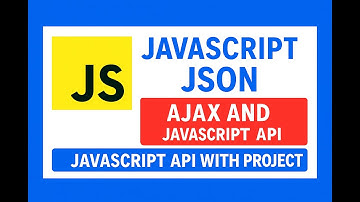 Lecture 26:JSON, AJAX & API in JavaScript | Fetch API with Project | JavaScript full course