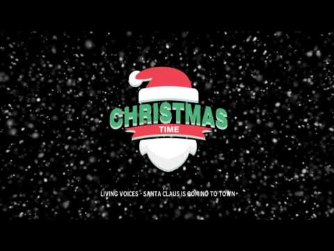 Living Voices - Santa Claus Is Coming to Town