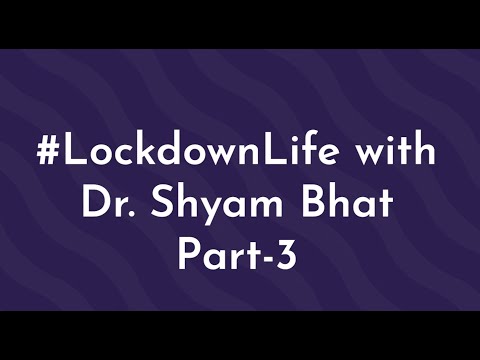 #LockdownLife with Dr Shyam Bhat Part 3| Indigo Music