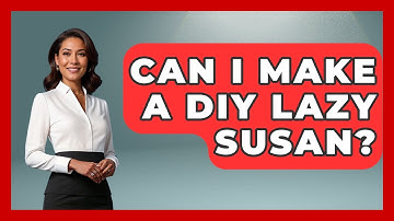 Can I Make A DIY Lazy Susan? - Ultimate Life Hacks