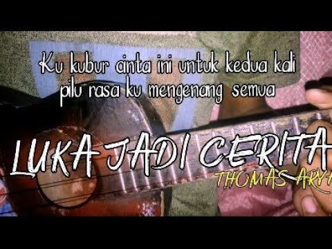 LUKA JADI CERITA - THOMAS ARYA || COVER UKULELE