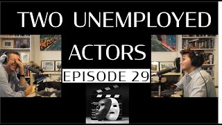 Two Unemployed Actors   Episode 29