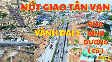 Nút Giao Tân Vạn | Vành Đai 3 Qua Bình Dương ( Cũ ). Tiến Độ Quá Tuyệt | Phan TV