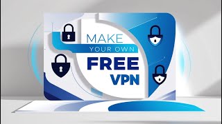 Make your own FREE VPN