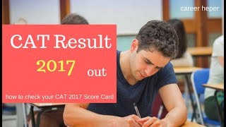 CAT Results 2017 Out, score card available at iimcat.ac.in ll How to check