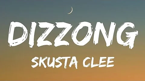 Skusta Clee - DIZZONG Lyrics