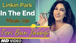 Tulsi Kumar: Teri Ban Jaungi VS Linkin Park - In The End