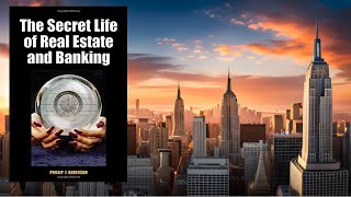The Secret Life of Real Estate and Banking by Phillip J. Anderson