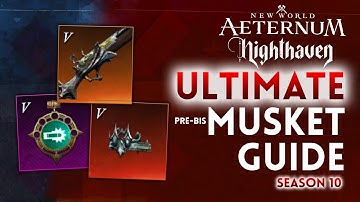 MUSKET SEASON 10 PVP/PVE BUILD GUIDE (FINISHER/LIFETAKER/BOW) - NEW WORLD AETERNUM NIGHTHAVEN