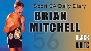SPORT SA DAILY DIARY 56: Brian Mitchell
