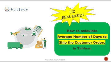Calculate the Average Number of Days to Ship the Customer Order in Tableau