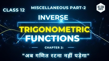 Class 12 Maths | Inverse Trigonometric Functions – Miscellaneous Exercise Part 2 | NCERT Solutions |