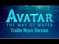 Avatar: The Way of Water | Official Trailer (Music Version)
