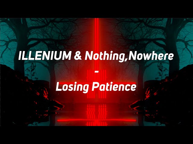 Losing Patience (Tradução em Português) – ILLENIUM & nothing