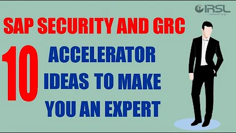 SAP Security and GRC-10 Accelerator IDEAS to make ...