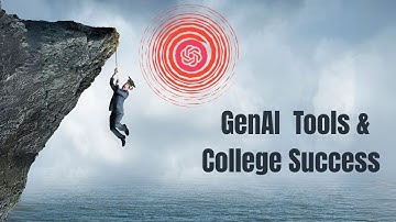 GenAI Tools & College Success