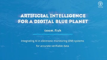 FAO AI4DBP Integrating AI in electronic monitoring (EM) systems for accurate verifiable data