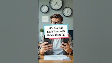 Life Pro Tip: Save Time with Batch Tasks ⏳
