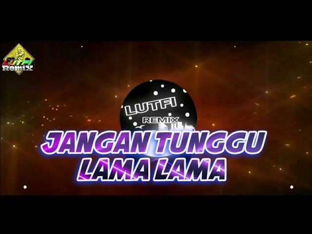 DJ JANGAN TUNGGU LAMA LAMA - DANGDUT LAWAS FULLBASS class=