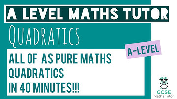 All of Quadratics in 40 Minutes! | Chapter 2 | AS-Level Pure Maths Revision | A-Level Maths Tutor