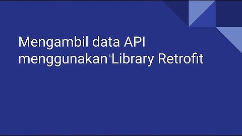 Workshop Mengambil Data Api Menggunakan Library Retrofit