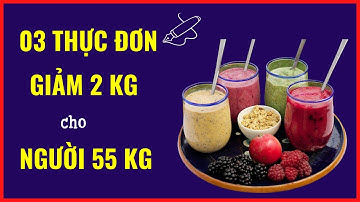 Cách Xây Dựng Thực Đơn Giảm Cân Khoa Học Cho Người 55 Kg Giảm 2 kg/ Tháng | Dược Sĩ Đinh Hương