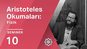 Baha Zafer, Aristoteles Okumaları: Fizik, 10. Seminer