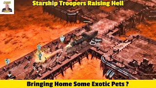 Bringing Home Some Exotic Pets  In Starship Troopers Raising Hell